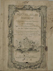 Nouvel atlas portatif destiné principalement pour l’instruction de la jeunesse, d’après la géographie moderne de feu l’abbé Delacroix par le S. Robert de Vaugondy Géographe ord du Roi, de S.M. Polonoise Duc de Lorraine et de Bar, et de la Société Royale des Sciences et Belles Lettres de Nancy, et Censeur Royal. 