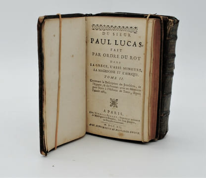 Voyage du Sieur Paul Lucas, fait par ordre du roy dans la Grèce, l'Asie Mineure, la Macédoine et l'Afrique. . LUCAS , Paul
