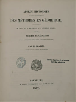 l'Aperçu historique sur l'origine et le développement des méthodes en géométrie, particulièrement de celles qui se rapportent à la géométrie moderne, ...