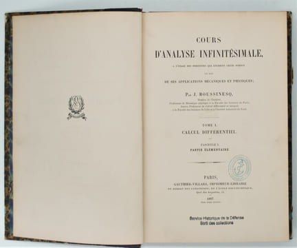 Cours d'analyse infinitésimale, à l'usage des personnes qui étudient cette science en vue de ses applications mécaniques et physiques. . BOUSSINESQ , ...
