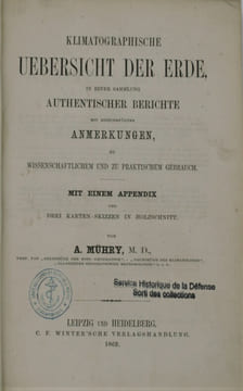 Klimatographische Übersicht der Erde, in einer Sammlung authentischer Berichte mit hinzugefügten Anmerkungen zu wissenschaftlichem und zu praktischem ...