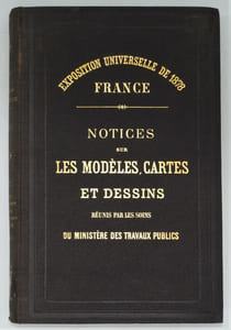 Notices sur les modèles, cartes et dessins réunis par les soins du Ministère des travaux publics.