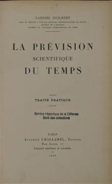 La Prévision scientifique du Temps, Traité pratique. GUILBERT(Gabriel),