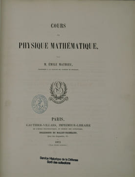 Cours de physique mathématique. MATHIEU , Émile