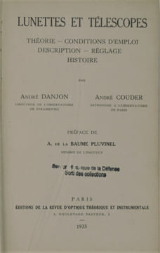 Lunettes et télescopes. Théorie, conditions d'emploi, description, réglage, histoire. Préface de A. de La Baume Pluvinel. DANJON, André-COUDER André