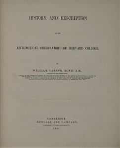 Annals of the Astronomical Observatory of Harvard College. Vol. I - Part I
History and Description of the Astronomical Observatory of Harvard College