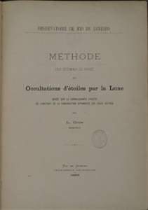 Observatorio do Rio de Janeiro. Methodo para determinar as horas das Occultacoes de estrelllas pela Luna ,Observatoire de Rio de Janeiro. Méthode pour déterminer les heures des Occultations d’étoiles par la Lune.