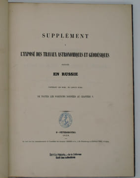 Supplément à l’exposé des travaux astronomiques et géodésiques exécutés en Russie contenant les noms , en langue russe de toute les positions données ...