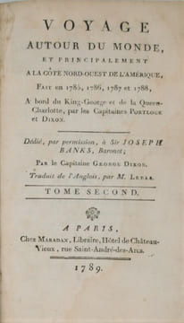 Voyage autour du monde, et principalement à la côte nord-ouest de l'Amérique, fait en 1785, 1786, 1787 et 1788, à bord du King-George et de la ...