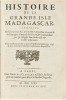 Histoire de la grande isle Madagascar, composée. Par le sieur de Flacourt, directeur general de la Compagnie Françoise de l'Orient, & Commandant pour ...