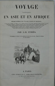 Voyage pittoresque en Asie et en Afrique. Résumé général des voyages anciens et modernes. D'après Epman, Lesseps, J.F. Gmélin, Pallas, Kempfer, Marc Pol, de Guignes, Turner, Monco-Park, etc.etc. Accompagné de Cartes et de nombreuses Gravures sur acier, d'après les dessins de Jules Boilly.