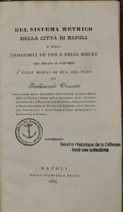 Del Sistema Metrica Della Città Di Napoli E Della Uniformità De' Pesi E Delle Misure Che Meglio Si Conviene A' Reali Dominj Di Qua Dal Faro...