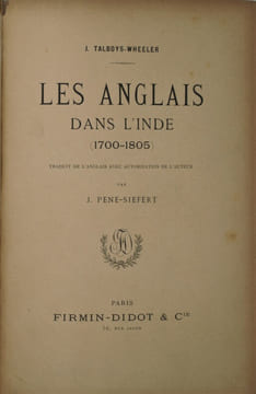 Les anglais dans l’Inde (1700-1805).Traduit de l'anglais avec autorisation de l'auteur par Jocelyn Pene-Siefert.. TALBOYS-WHEELER James