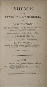 Voyage aux États-Unis d'Amérique ou Observations sur la société, les moeurs, les usages et le gouvernement de ce pays, recueillies en 1818, 1819 et 1820,. Traduit de l'anglais sur la seconde édition par J.T. Parisot.