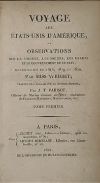 Voyage aux États-Unis d'Amérique ou Observations sur la société, les moeurs, les usages et le gouvernement de ce pays, recueillies en 1818, 1819 et ...