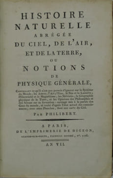 Histoire naturelle abrégée du ciel, de l'air, et de la terre, ou notions de physique générale, concernant ce qu'il n'est pas permis d'ignorer sur le ...