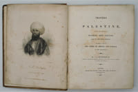 Travels in Palestine, Through the Countries of Bashan and Gilead, East of the River Jordan: Including a Visit to the Cities of Geraza and Gamala, in the Decapolis.