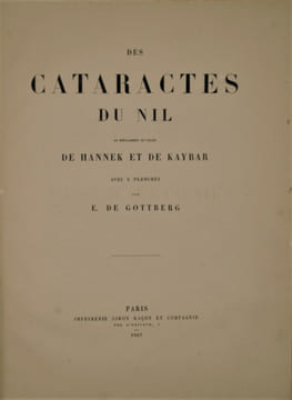 Des Cataractes du Nil et spécialement de celles de Hannek et de Kaybar. Avec 5 planches.. E. de GOTTBERG