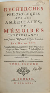 Recherches philosophiques sur les Américains, ou Mémoires intéressants pour servir à l'histoire de l'espèce humaine. 