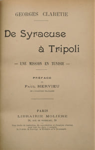 De Syracuse à Tripoli. Une mission en Tunisie.Préface de Paul Hervieu .
