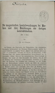 Über die Bestimmung der geographischen Länge und Breite und der drei Elemente des Erdmagnetismus durch Beobachtung zu Lande sowie erdmagnetische und geographische Messungen an mehr als tausend verschiedenen Orten in Asien und Europa, ausgeführt in den Jahren 1867-1891.
Relié avec
der magnetischen localabweichungen bei Moskau…
relié avec
Über die Bestimmung der coefficienten der Gaussichen Allgemeinen theorie des erdmagnetismus für das jahr 1885 ….