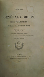 Journal du général Gordon, siège de Kharthoum. Préface par A. Egmont Hake. Traduit de l'anglais par M. A. B. avec notes et documents inédits.