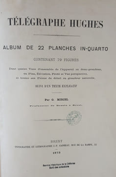 Télégraphe Hughes ,Album de 22 planches in-quarto contenant 79 figures dont 4 vue d’ensemble de l’appareil en demi-grandeur,en Plan, Elévation,profil ...