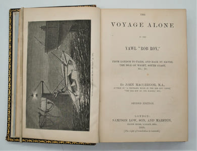 THE VOYAGE ALONE IN THE YAWL ROB ROY,From London to Paris, and by Harveacross the channel to the Isle of Wight,south coast, &c., &c.  
