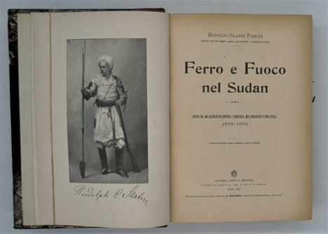 Ferro e fuoco nel Sudan. Lotte da me sostenute contro i Dervisci, mia prigionia e mia fuga 1879-1895. SLATIN PASCIA , Rodolfo