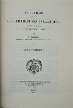 Les traditions islamiques, traduites de l’arabe avec notes et index par O. Houdas. et W. Marçais. . EL-BOKHARI