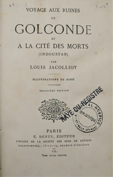 Voyage aux ruines de Golconde et à la cité des morts . JACOLLIOT , Louis