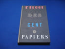 L'Eloge Des Cent Papiers. Collectif / ROCHE Denis / IVSIC Radovan / GRAINVILLE Patrick / De KERANGAL Maylis / BERGEN V&eacute;ronique