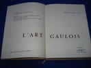 L'art gaulois. Andr&eacute; Varagnac - Gabrielle Fabre - Monique Monjonet