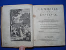 La Morale De L'enfance Ou Collection De Quatrains Moraux  Mis &agrave; La Port&eacute;e Des Enfants et Rang&eacute;s Par Ordre M&eacute;thodique. Morel De Vind&eacute;  Charles-Gilbert ...