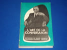 L'art de la conversation  les defauts a proscrire  les imprudences a eviter  les qualites qui font les brillants causeurs et comment les acquerir. ...