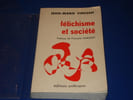 F&eacute;tichisme et Soci&eacute;t&eacute;. VINCENT Jean-Marie