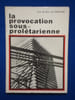 La provocation sous-prol&eacute;tarienne. ALWINE DE VOS VAN STEENWIJK