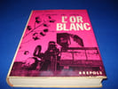L'Epop&eacute;e du Coton - L'Or Blanc. MARCHAL (Lucien)