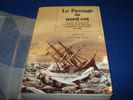 Le passage du nord-est. L'odyssees du -Tegetthoff-  le nauvrage de la Jeannette-  le periple de Nordenskjold- 1872-1882. COLLECTIF / Pr&eacute;face VICTOR ...