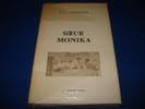 SOEUR MONIKA: RECITS ET AVENTURES. Document philanthropinico-philantropico-physico-psychoerotique du Couvent Seculer de X*** a S***. Traduit de ...