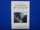 Fontaine De Vaucluse - Chronique Du Val-De-Sorgue. LEONE -CHANOT Claude