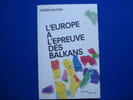 L'EUROPE A L'EPREUVE DES BALKANS. GAUTIER Xavier