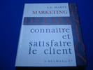 GESTION COMMERCIALE. Conna&icirc;tre et satisfaire le Client. Tome I. Marty A. -G