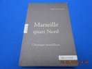 MARSEILLE quart Nord. Chronique Marseillaise. PELEGRIN Benito