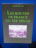 Les Routes de France du XIX&egrave;me Si&egrave;cle. Reverdy Georges
