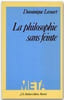 La philosophie sans feinte. Dominique Lecourt