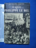 Le Si&egrave;cle de Philippe Le Bel (envoi). LEVIS MIREPOIX Duc De
