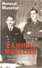 L'amiral Muselier: 1882-1965 : le createur de la croix de Lorraine. Renaud Muselier