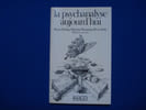 La Psychanalyse aujourd'hui. Cazenave Michel  Ed. - Pierre Fedida - Mich&egrave;le Montrelay - Pierre Soli&eacute;