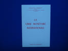 La Crise Mon&eacute;taire Internationale. RUDLOFF Marcel-Paul